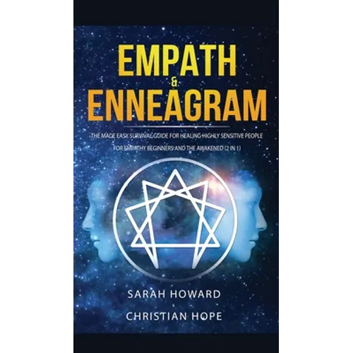 Empath & Enneagram: The made easy survival guide for healing highly sensitive people - For empathy beginners and the awakened (2 in 1)
