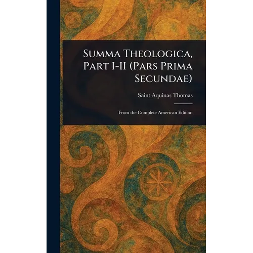 Summa Theologica, Part I-II (Pars Prima Secundae)