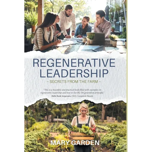Regenerative Leadership: Secrets From The Farm