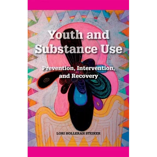 Youth and Substance Use: Prevention, Intervention, and Recovery