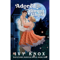Adored by the Grumpy Ghost