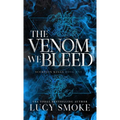 The Venom We Bleed
