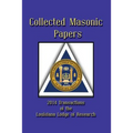 Collected Masonic Papers - 2014 Transactions of the Louisiana Lodge of Research