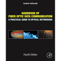 Handbook of Fiber Optic Data Communication: A Practical Guide to Optical Networking