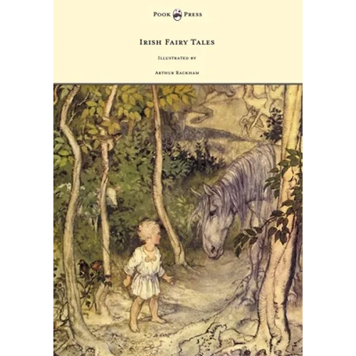 Irish Fairy Tales - Illustrated by Arthur Rackham