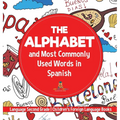 The Alphabet and Most Commonly Used Words in Spanish Language Second Grade Children's Foreign Language Books