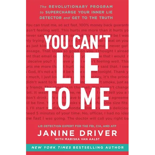 You Can't Lie to Me: The Revolutionary Program to Supercharge Your Inner Lie Detector and Get to the Truth