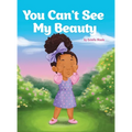 You Can't See My Beauty