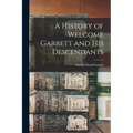 A History of Welcome Garrett and His Descendants