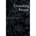 Unmaking Botany: Science and Vernacular Knowledge in the Colonial Philippines
