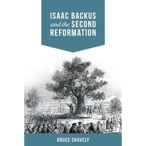 Isaac Backus and the Second Reformation