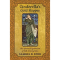 Cinderella's Gold Slipper: The Spiritual Symbolism of Folk & Fairy Tales