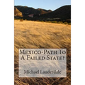 Mexico-Path To A Failed State?
