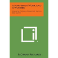 A Marvelous Work and a Wonder: Church of Jesus Christ of Latter Day Saints