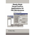 Ready-Made Visual FoxPro Applications for File Maintenance: Source Code