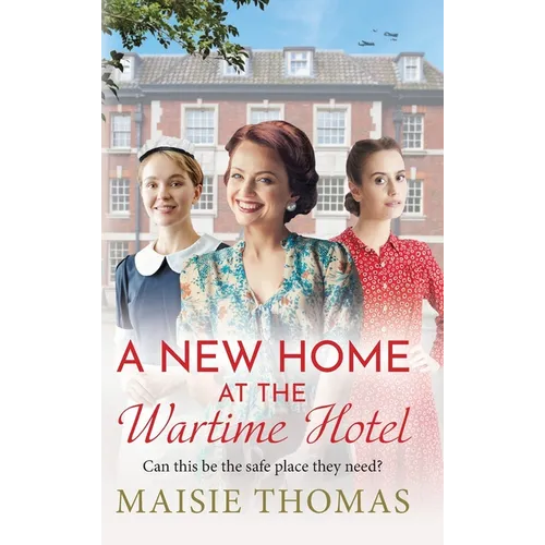 A New Home at the Wartime Hotel