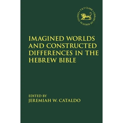 Imagined Worlds and Constructed Differences in the Hebrew Bible