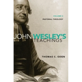 John Wesley's Teachings, Volume 3: Pastoral Theology 3