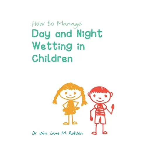 How to Manage Day and Night Wetting in Children