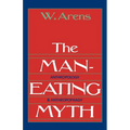 The Man-Eating Myth: Anthropology and Anthropophagy