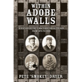 Within Adobe Walls: A history of the Yuma Territorial Prison from 1875 to 1909