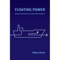 Floating Power: Energy, Infrastructure, and South-South Relations