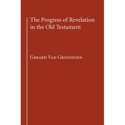 The Progress of Revelation in the Old Testament