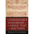 An Expositor's Handbook to the Greek Text of Matthew