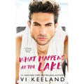 What Happens at the Lake: A Grumpy Sunshine Novel