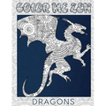 Dragons - Color Me Zen Adult Coloring Book for Stress Relief