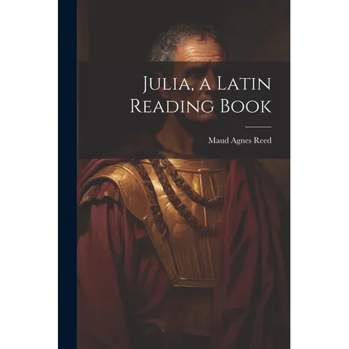 Julia, a Latin Reading Book
