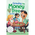 Growing the Money Tree for Kids: A Fun Guide to Investing for Ages 8-12