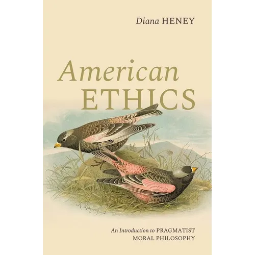 American Ethics: An Introduction to Pragmatist Moral Philosophy
