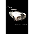Cars: A Fascinating Book Containing Car Facts, Trivia, Images & Memory Recall Quiz: Suitable for Adults & Children