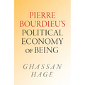 Pierre Bourdieu's Political Economy of Being