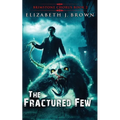 The Fractured Few