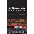 An Afrocentric Manifesto: Toward an African Renaissance