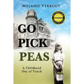 Go Pick Peas: A Childhood Out of Touch
