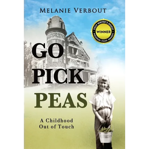 Go Pick Peas: A Childhood Out of Touch