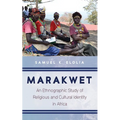 Marakwet: An Ethnographic Study of Religious and Cultural Identity in Africa