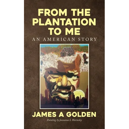 From the Plantation to Me an American Story