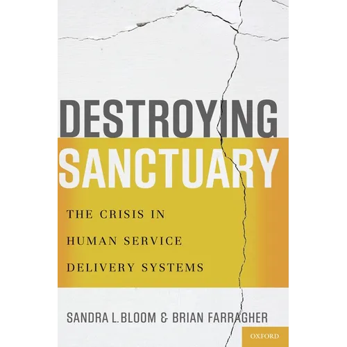 Destroying Sanctuary: The Crisis in Human Service Delivery Systems