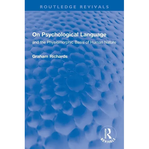 On Psychological Language: and the Physiomorphic Basis of Human Nature
