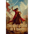 The Last Stand Of A Queen