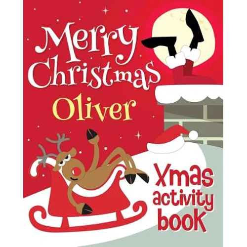 Merry Christmas Oliver - Xmas Activity Book: (Personalized Children's Activity Book)