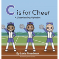 C is for Cheer: A Cheerleading Alphabet