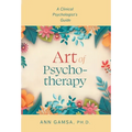 Art of Psychotherapy: A Clinical Psychologist's Guide