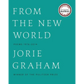 From the New World: Poems 1976-2014