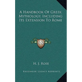 A Handbook Of Greek Mythology, Including Its Extension To Rome