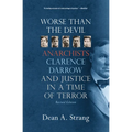 Worse Than the Devil: Anarchists, Clarence Darrow, and Justice in a Time of Terror (2, Revised)